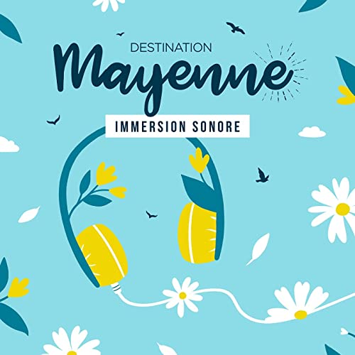 Immersion Sonore Destination Mayenne by Immersion Sonore en Mayenne