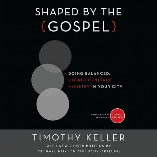 Shaped by the Gospel