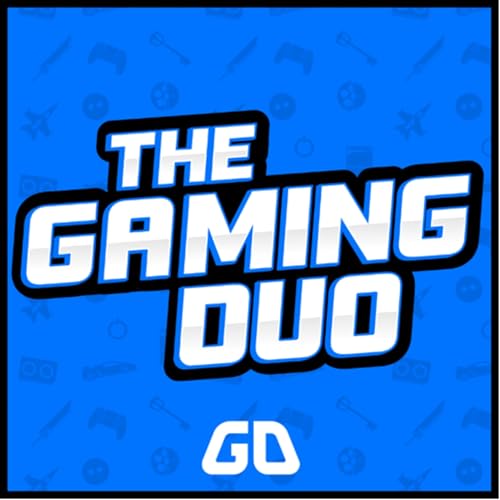 The Gaming Duo by The Gaming Duo Podcast