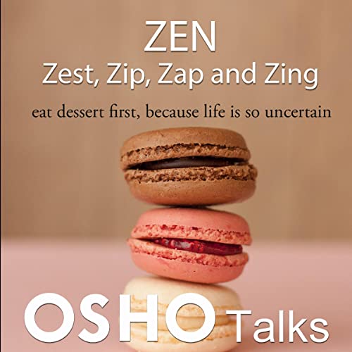 Zen: Zest, Zip, Zap and Zing by Osho