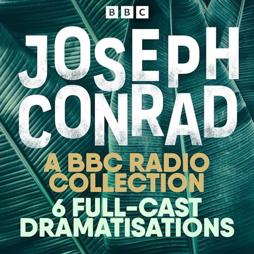 Joseph Conrad: The Secret Agent, Heart of Darkness &amp; More