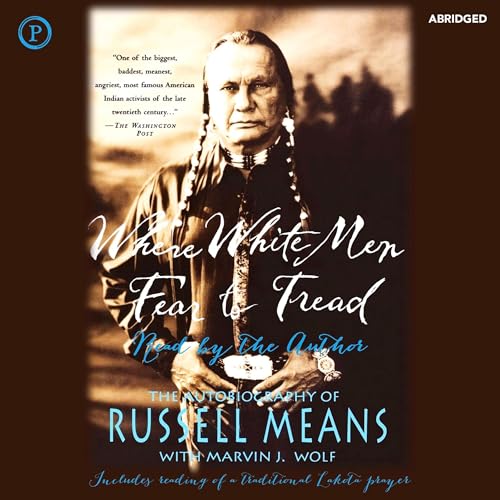 Where White Men Fear to Tread by Russell Means