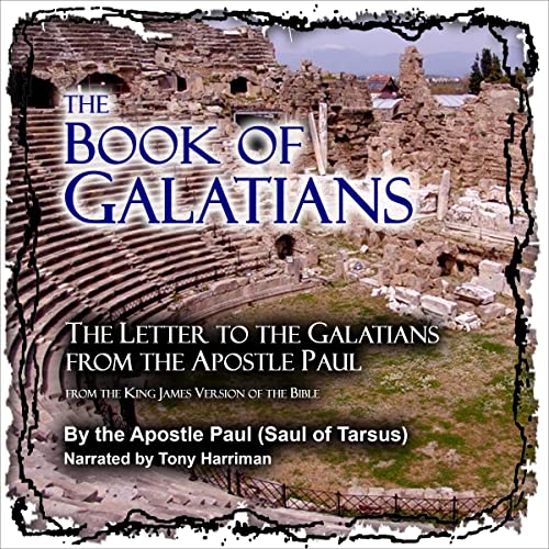 The Book of Galatians: The Letter to the Galatians from the Apostle Paul, from the King James Version of the Bible.