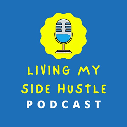 Living My Side Hustle: Inspiration for Anyone That Does Extra by Dave and Jennifer Campbell