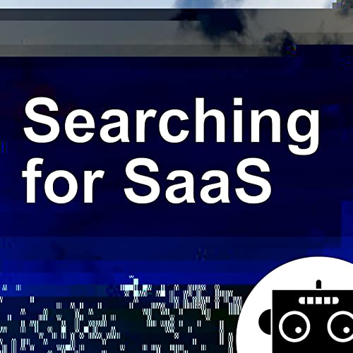 Searching For SaaS by Josh Ho & Nate Bosscher