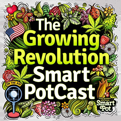 The Growing Revolution - Smart PotCast by Smart Pot®