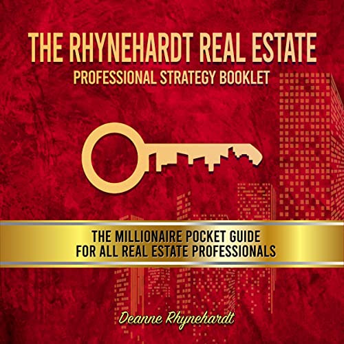 The Rhynehardt Real Estate Professional Strategy Booklet by DeAnne Rhynehardt