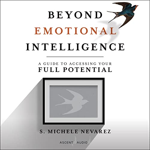 Beyond Emotional Intelligence by S. Michele Nevarez