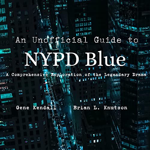 An Unofficial Guide to NYPD Blue by Gene Kendall