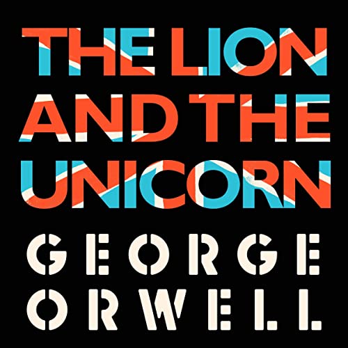 The Lion and the Unicorn by George Orwell