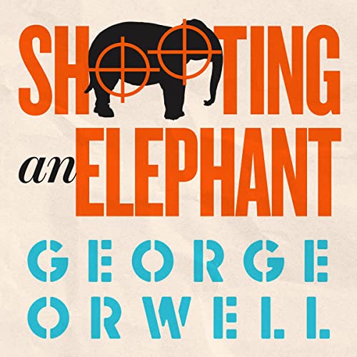 Shooting an Elephant by George Orwell
