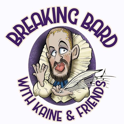 Breaking Bard: The Forgotten History Podcast by Breaking Bard