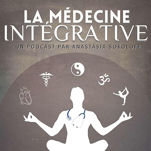 La médecine Intégrative by Anastasia Sokoloff