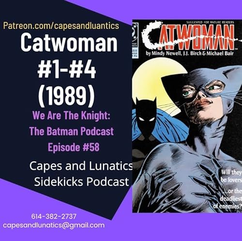 We Are the Knight Ep #58: Catwoman #1-#4 (1989) by Unknown
