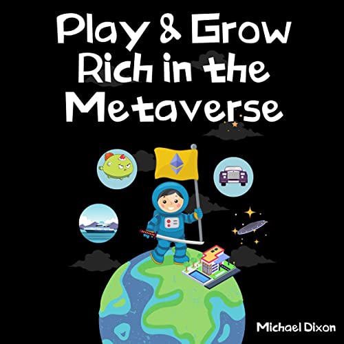 Play & Grow Rich in the Metaverse