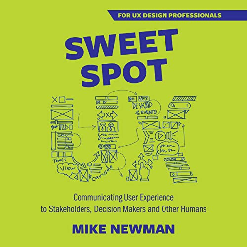 Sweet Spot UX by Mike Newman