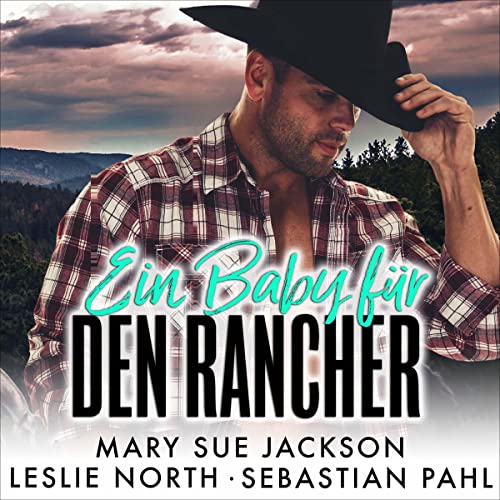 Ein Baby für den Rancher [The Rancher's Baby Bargain]