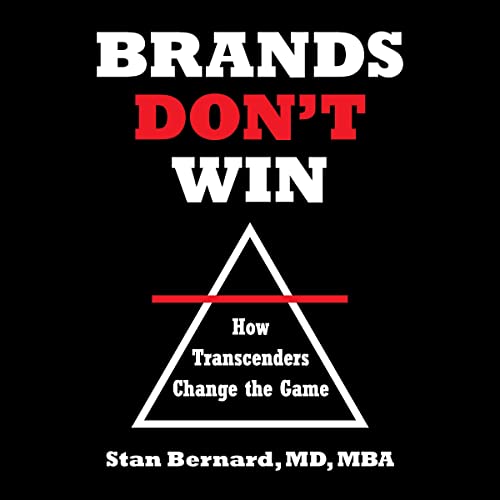 Brands Don't Win by Stan Bernard