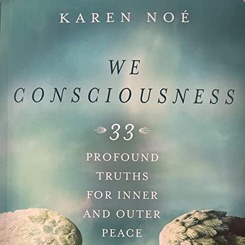 We Consciousness by Karen Noé