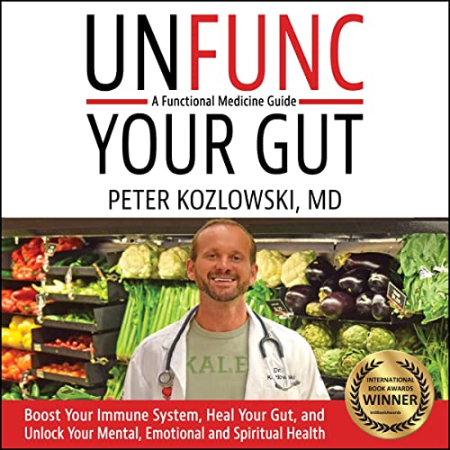 Unfunc Your Gut by Peter Kozlowski MD