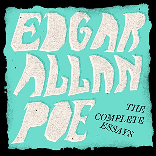 Edgar Allan Poe: The Complete Essays by Edgar Allan Poe