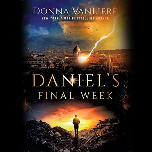 Daniel's Final Week by Donna VanLiere