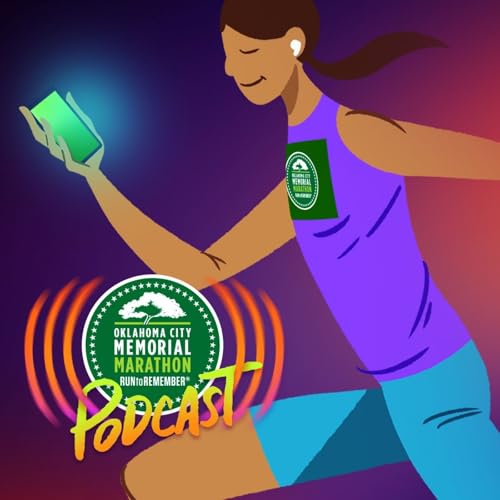 Run to Remember Memorial Marathon Podcast by Oklahoma City Memorial Marathon