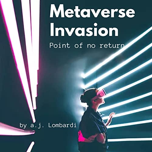 Metaverse Invasion by A.J. Lombardi
