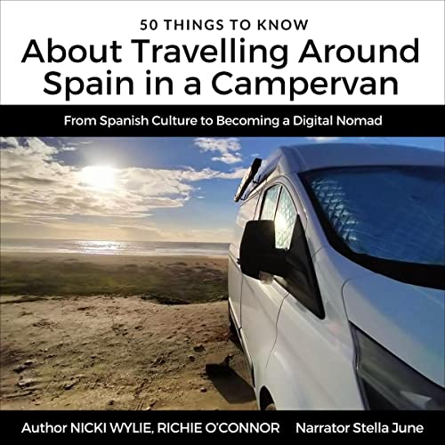 50 Things to Know About Travelling Around Spain in a Campervan