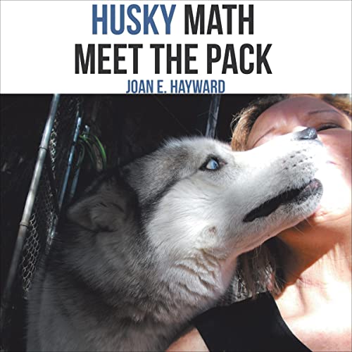 Husky Math Meet the Pack by Joan E. Hayward