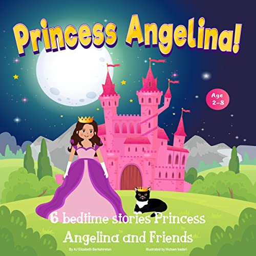 Princess Angelina! by AJ Elizabeth Berkshireton