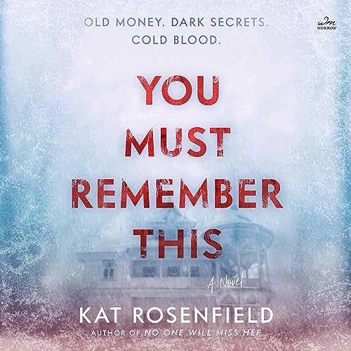 You Must Remember This by Kat Rosenfield