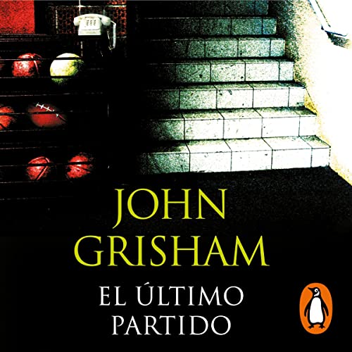 El último partido [The Bleachers] by John Grisham