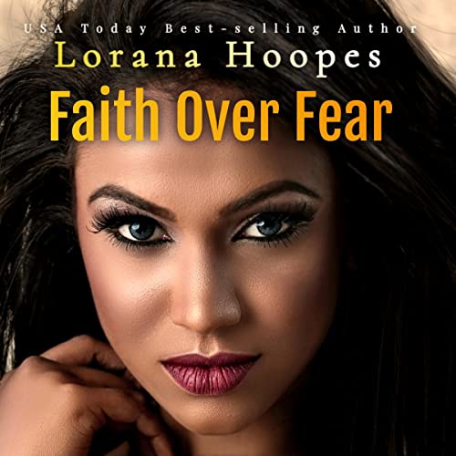 Faith over Fear by Lorana Hoopes