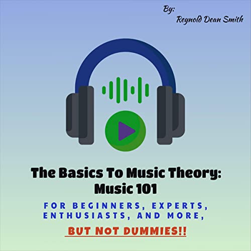 The Basics to Music Theory: Music 101
