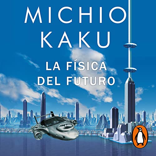 La física del futuro [Physics of the Future]
