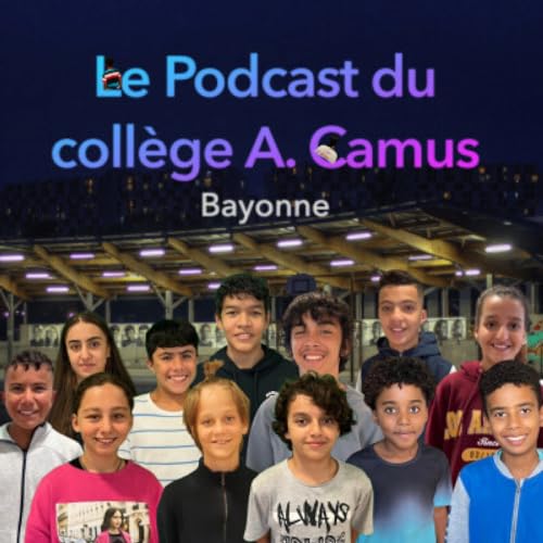 Le podcast du collège A. Camus - Bayonne