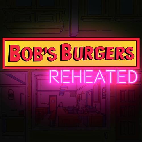 Bob's Burgers: Reheated by Sydney Erin