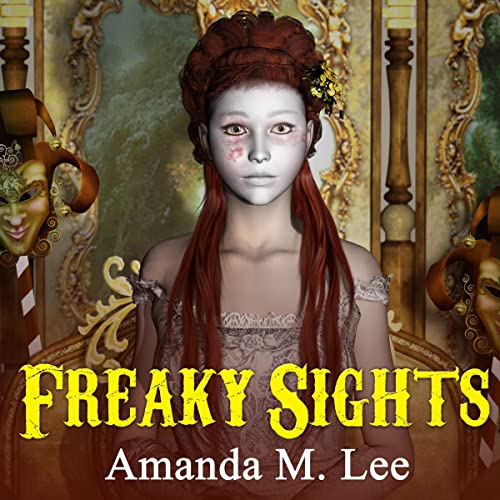Freaky Sights by Amanda M. Lee