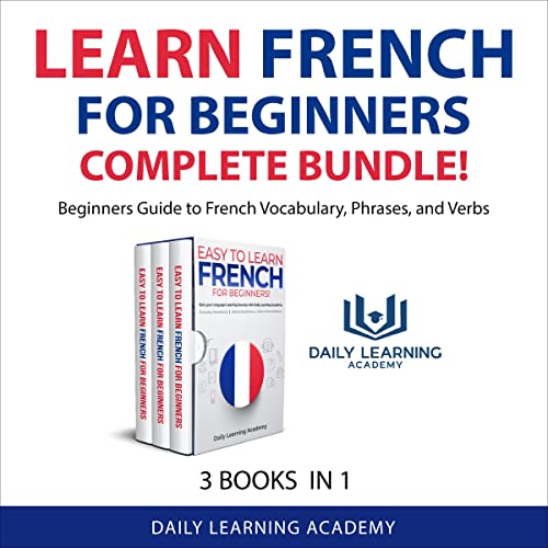 Learn French for Beginners Complete Bundle! by Daily Learning Academy