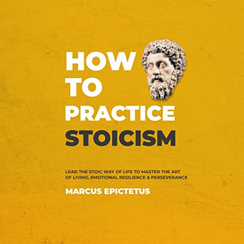 How to Practice Stoicism