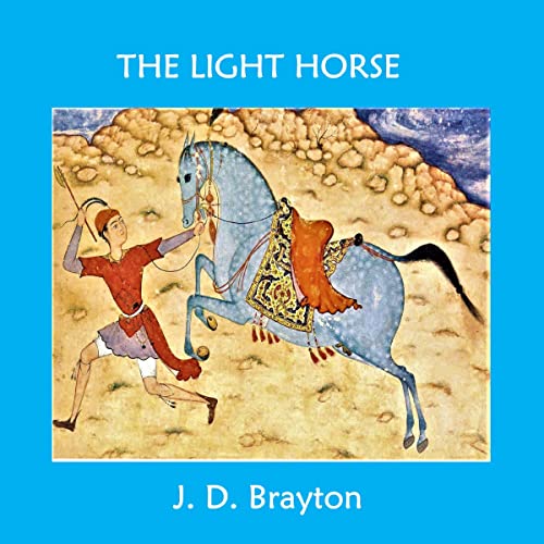 The Light Horse by J.D. Brayton