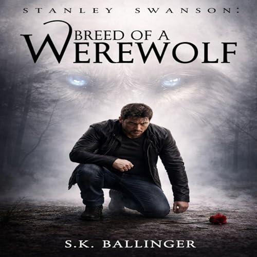 Stanley Swanson: Breed of a Werewolf