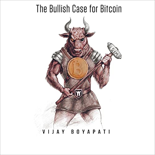 The Bullish Case for Bitcoin by Vijay Boyapati
