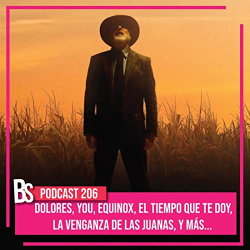 206 - DOLORES, SOLO ASESINATOS EN EL EDIFICIO, RESERVATION DOGS, LA VENGANZA DE LAS JUANAS Y MÁS... by Unknown