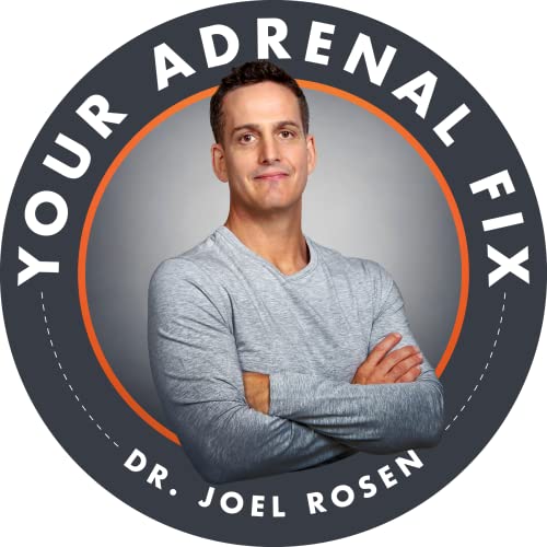 Your Adrenal Fix With Dr Joel Rosen by Your Adrenal Fix With Dr Joel Rosen 
