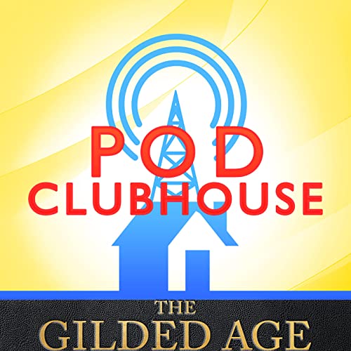New Money, Old Rules - The Gilded Age Podcast by Pod Clubhouse