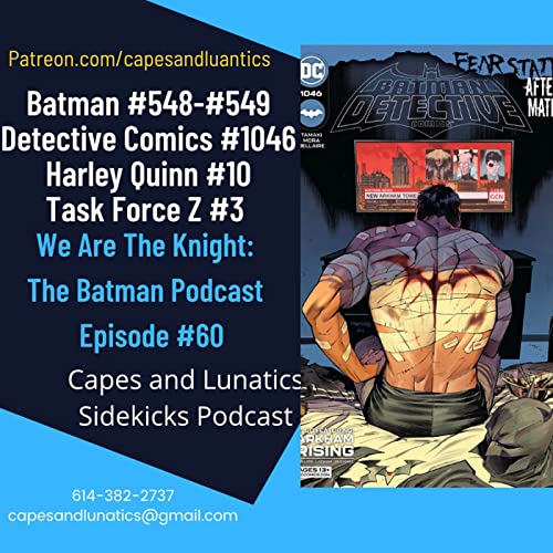 We Are the Knight Ep #60: Batman #548-#549 & Detective Comics #1046 (NEW) by Unknown