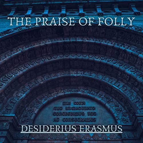 The Praise of Folly by Desiderius Erasmus