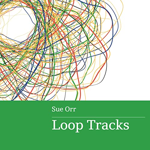 Loop Tracks by Sue Orr